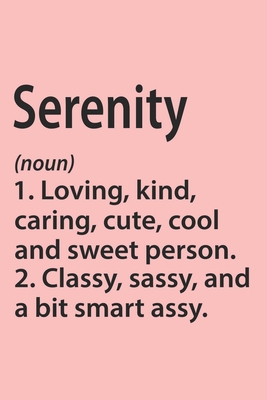 Serenity Definition Personalized Name Funny Notebook Gift , Girl Names, Personalized Serenity Name Gift Idea Notebook: Lined Notebook / Journal Gift, ... Serenity, Gift Idea for Serenity, Cute, Fu