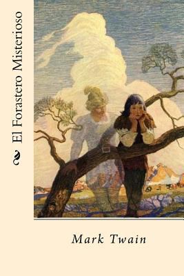 El Forastero Misterioso (Spanish Edition) [Spanish] 1539791467 Book Cover