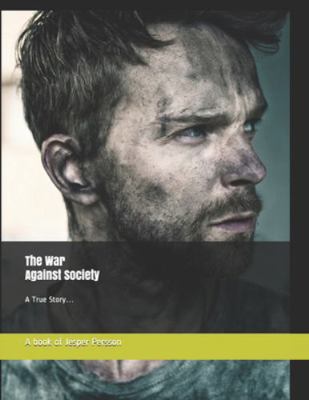 The War Against Society: A True Story... 919865022X Book Cover