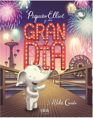 El Pequeño Elliot Y Su Gran Día / Little Elliot... [Spanish] 841671231X Book Cover