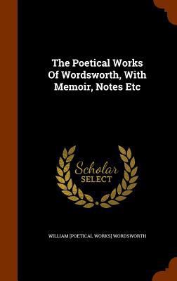 The Poetical Works Of Wordsworth, With Memoir, ... 1344940889 Book Cover