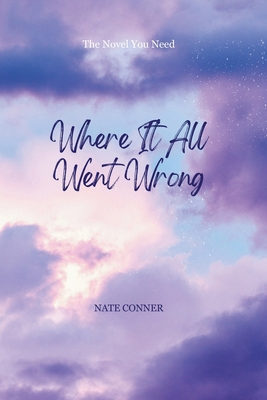 Where It All Went Wrong B0FP4HLVLH Book Cover