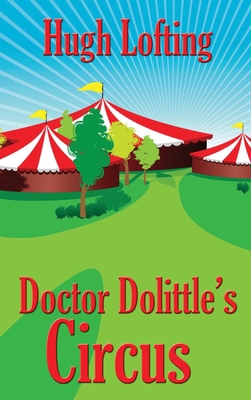 Doctor Dolittle's Circus 1515442802 Book Cover