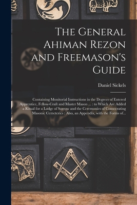 The General Ahiman Rezon and Freemason's Guide:... 1014723663 Book Cover