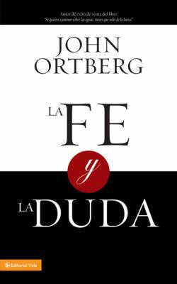 La Fe Y La Duda = Faith and Doubt [Spanish] 0829755861 Book Cover