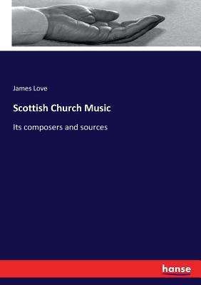 Scottish Church Music: Its composers and sources 3337087663 Book Cover