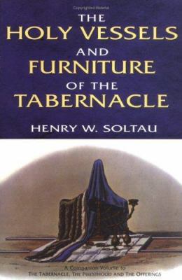 The Holy Vessels and Furniture of the Tabernacle 0825437512 Book Cover