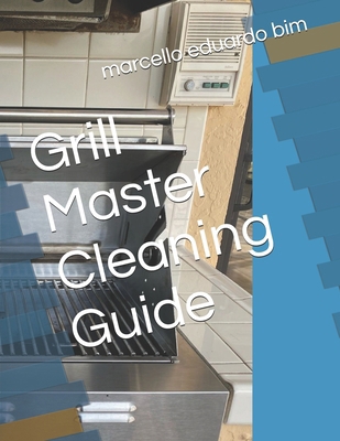 Grill Master Cleaning Guide B0D262RVR8 Book Cover