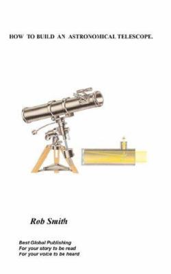 How to Build an Astronomical Telescope 184693043X Book Cover