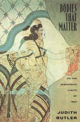 Bodies That Matter: On the Discursive Limits of... 0415903661 Book Cover