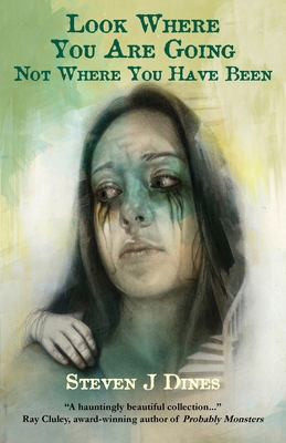 Look Where You Are Going Not Where You Have Been 1913387674 Book Cover