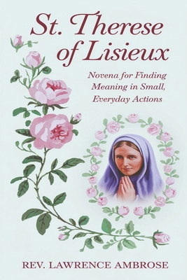 St. Therese of Lisieux: Novena for Finding Mean... B0DJZ5RV8V Book Cover