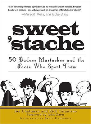 Sweet 'stache: 50 Badass Mustaches and the Face... 1440501440 Book Cover