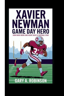 Xavier Newman: Game Day Hero - How Hard Work an...            Book Cover