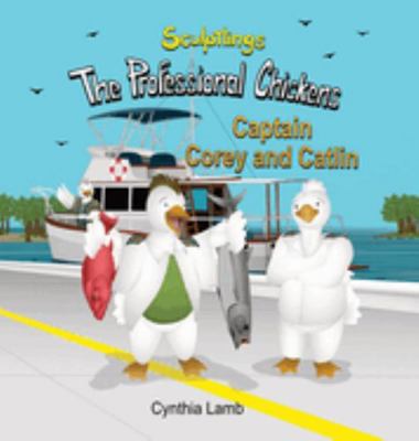 Captain Corey and Catlin : Sculptlings Inspirational Book on Family (Parents Supporting Their Kids Dreams, Siblings Learning and Growing Together)