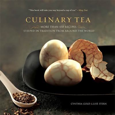 Culinary Tea: More Than 150 Recipes Steeped in ... 0762437731 Book Cover