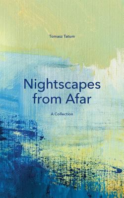 Nightscapes from Afar: A Collection 3743191504 Book Cover