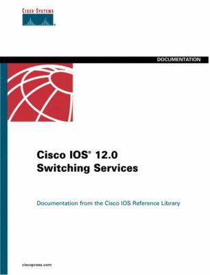 Cisco IOS 12.0 Switching Services 1578701570 Book Cover