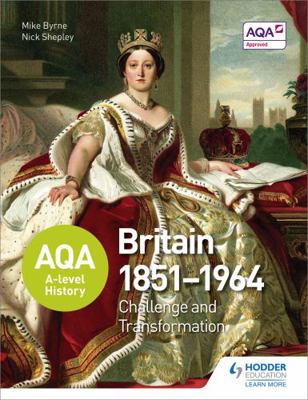 Aqa A-Level History: Britain 1851-1964: Challen... 1471837599 Book Cover