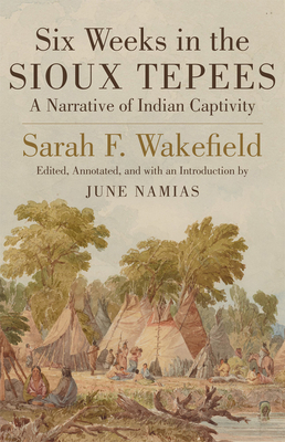 Six Weeks in Sioux Tepees: A Narrative of India... 0806134313 Book Cover