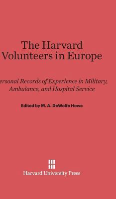 The Harvard Volunteers in Europe: Personal Reco... 0674599608 Book Cover