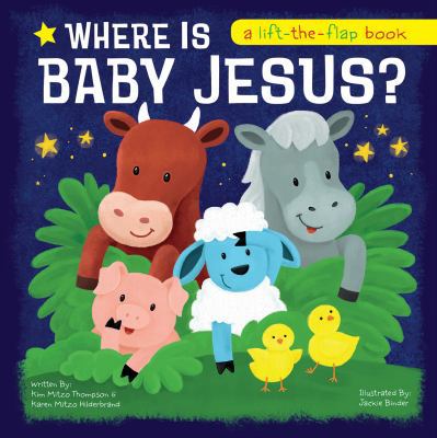 Where Is Baby Jesus? a Lift-The-Flap Book 1683227042 Book Cover