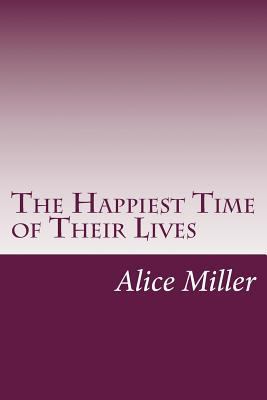 The Happiest Time of Their Lives 1502404044 Book Cover