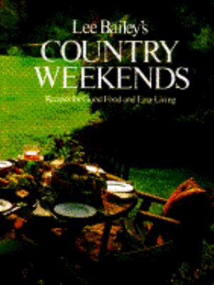 Lee Bailey's Country Weekends (Recipes for Good... 0517548801 Book Cover
