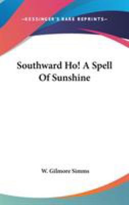 Southward Ho! A Spell Of Sunshine 0548421307 Book Cover