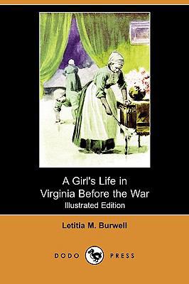 A Girl's Life in Virginia Before the War (Illus... 1409980634 Book Cover