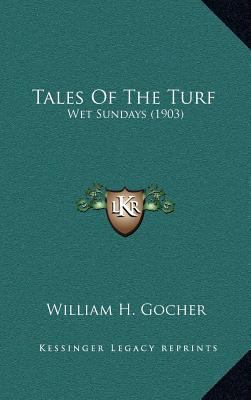 Tales of the Turf: Wet Sundays (1903) 1164404008 Book Cover