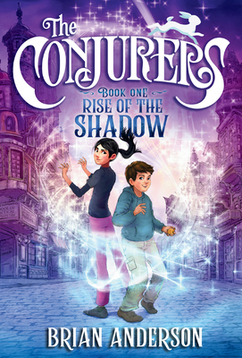 The Conjurers #1: Rise of the Shadow 0553498681 Book Cover