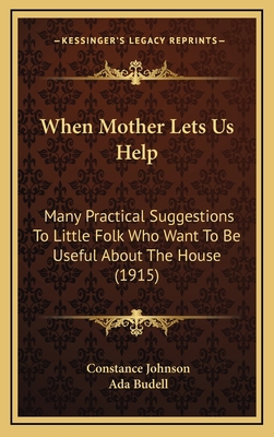 When Mother Lets Us Help: Many Practical Sugges... 1169041221 Book Cover