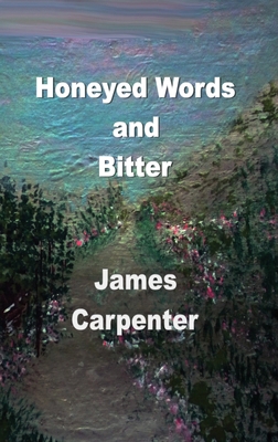 Honeyed Words and Bitter 1774033593 Book Cover