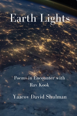 Earth Lights: Poems in Encounter with Rav Kook B08WV71GD7 Book Cover