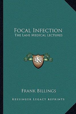Focal Infection: The Lane Medical Lectures 1163262323 Book Cover