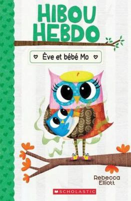 Hibou Hebdo: N° 10 - Ève Et Bébé Mo [French] 144317498X Book Cover