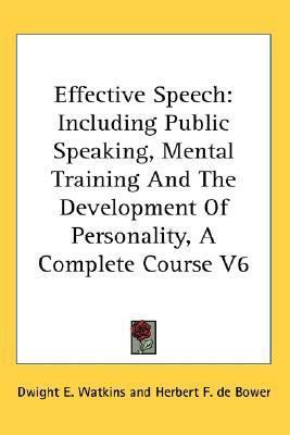 Effective Speech: Including Public Speaking, Me... 1425489125 Book Cover