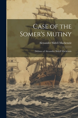 Case of the Somer's Mutiny: Defence of Alexande... 1021259748 Book Cover