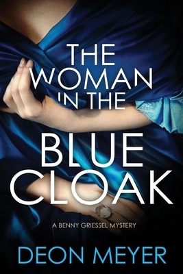 The Woman in the Blue Cloak: A Benny Griessel N... 0802147232 Book Cover