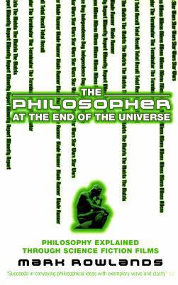 The Philosopher At The End Of The Universe: Phi... 0091903882 Book Cover