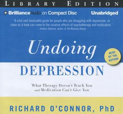 Undoing Depression: What Therapy Doesn't Teach ... 145588412X Book Cover