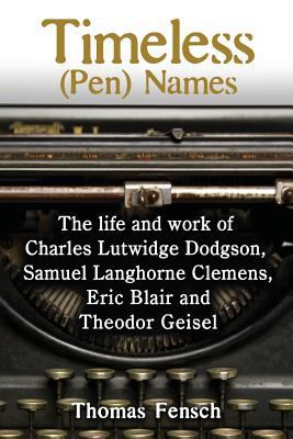 Timeless (Pen) Names: The life and work of Char... 0999549685 Book Cover