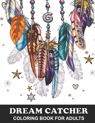 Dream Catcher Coloring Book for Adults: Native ... B08L4FL4ZG Book Cover