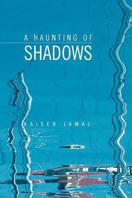 A Haunting of Shadows 1450064949 Book Cover