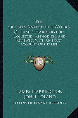 The Oceana And Other Works Of James Harrington:... 1163273171 Book Cover