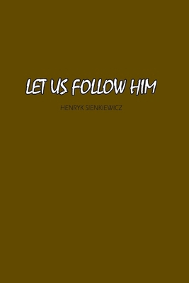 Let Us Follow Him 1774819627 Book Cover