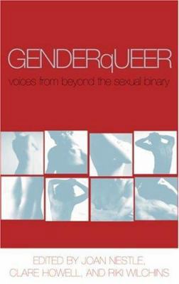 Genderqueer: Voices from Beyond the Sexual Binary 1555837301 Book Cover