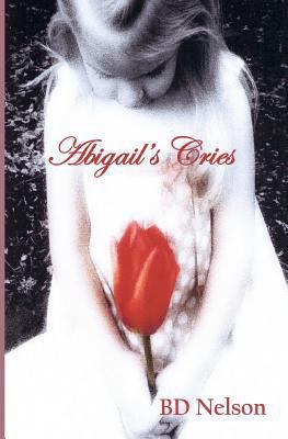Abigail's Cries 1450588913 Book Cover