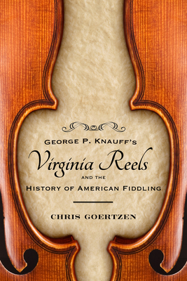 George P. Knauff's Virginia Reels and the Histo... 1496814274 Book Cover